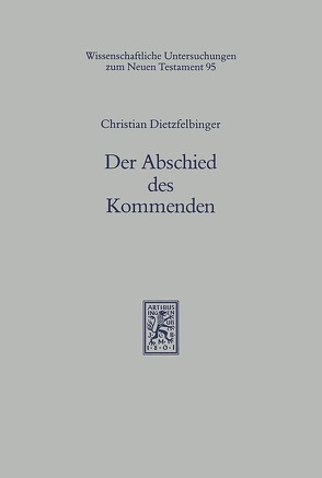Der Abschied des Kommenden von Dietzfelbinger,  Christian