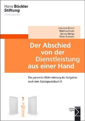 Der Abschied von der Dienstleistung aus einer Hand von Kirsch,  Johannes, Knuth,  Matthias, Mühge,  Gernot, Schweer,  Oliver