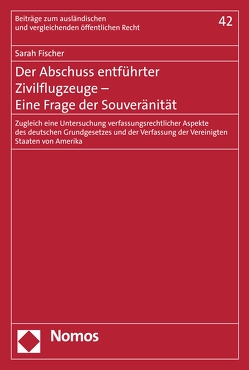 Der Abschuss entführter Zivilflugzeuge – Eine Frage der Souveränität von Fischer,  Sarah