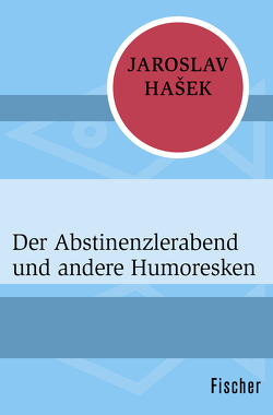 Der Abstinenzlerabend und andere Humoresken von Halamícková,  Jana, Hasek,  Jaroslav