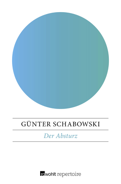 Der Absturz von Schabowski,  Günter