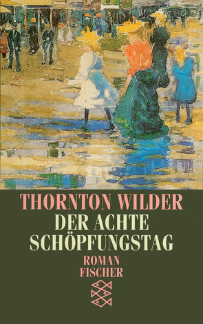 Der achte Schöpfungstag von Wilder,  Thornton