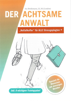 Der achtsame Anwalt von Brinkmann LL.M.,  Ina, Schaarhuels,  Esther