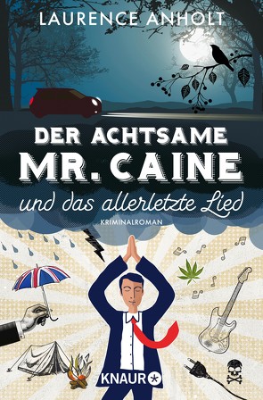 Der achtsame Mr. Caine und das allerletzte Lied von Anholt,  Laurence, Lake-Zapp,  Kristina