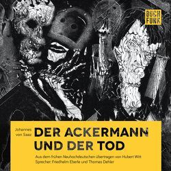 Der Ackermann und der Tod von Dehler,  Thomas, Eberle,  Friedhelm, Fischbach,  David, von Saaz,  Johannes, Witt,  Hubert