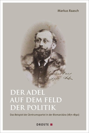 Der Adel auf dem Feld der Politik von Raasch,  Markus