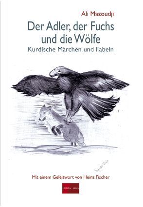 Der Adler, der Fuchs und die Wölfe von Mazoudji,  Ali