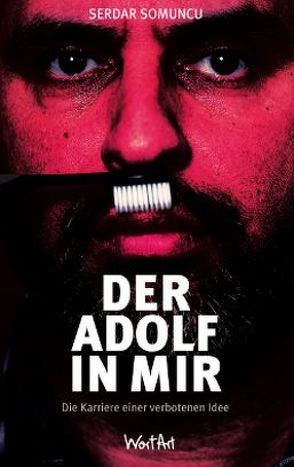 Der Adolf in mir von Somuncu,  Serdar