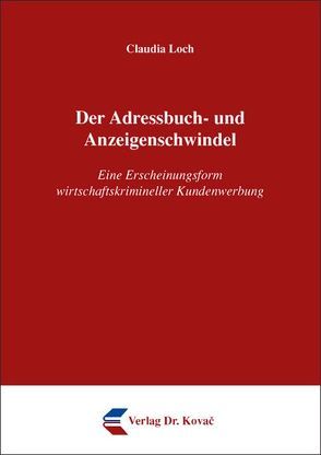 Der Adressbuch- und Anzeigenschwindel von Loch,  Claudia