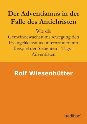 Der Adventismus in der Falle des Antichristen von Wiesenhütter,  Rolf