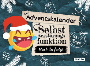 Der Adventskalender mit Selbstzerstörungsfunktion: Mach ihn fertig von Höchst,  Fabian