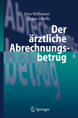 Der ärztliche Abrechnungsbetrug von Hellmann,  Uwe, Herffs,  Harro