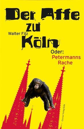 Der Affe zu Köln von Filz,  Walter