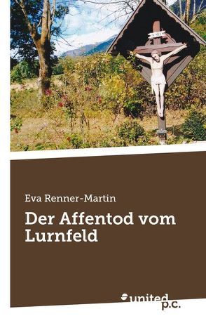 Der Affentod vom Lurnfeld von Renner-Martin,  Eva