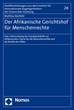 Der Afrikanische Gerichtshof für Menschenrechte von Bortfeld,  Matthias