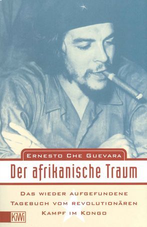 Der afrikanische Traum von Che Guevara,  Ernesto, Hartstein,  Hans-Joachim