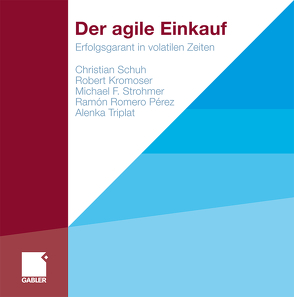 Der agile Einkauf von Kromoser,  Robert, Romero Pérez,  Ramon, Schuh,  Christian, Ströhmer,  Michael, Triplat,  Alenka