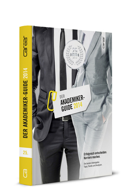 Der AKADEMIKER-GUIDE 2014 von CAREER von Gruber,  Markus