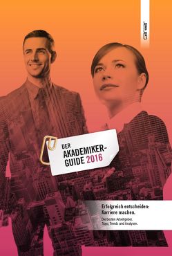 Der AKADEMIKER-GUIDE 2016 von CAREER von Gruber,  Markus