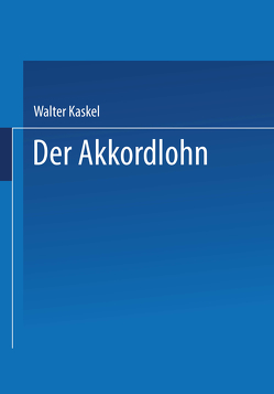 Der Akkordlohn von Kaskel,  Walter