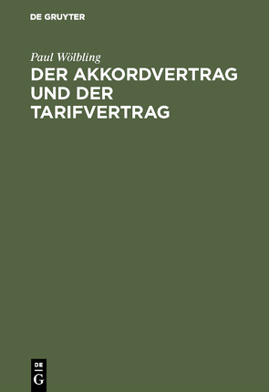 Der Akkordvertrag und der Tarifvertrag von Wölbling,  Paul