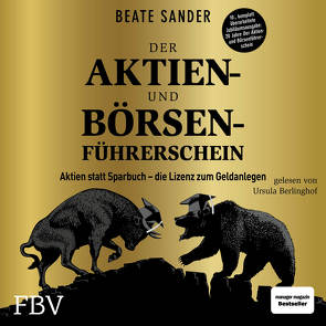 Der Aktien- und Börsenführerschein – Jubiläumsausgabe von Berlinghof,  Ursula, Sander,  Beate