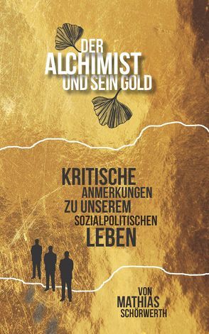 Der Alchemist und sein Gold von Schörwerth,  Mathias