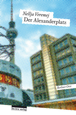 Der Alexanderplatz von Veremej,  Nellja