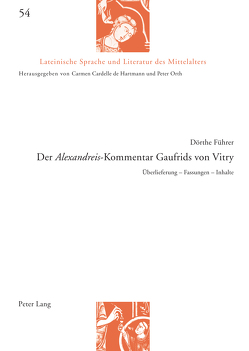 Der «Alexandreis»-Kommentar Gaufrids von Vitry von Führer,  Dörthe