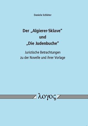 Der „Algierer-Sklave“ und „Die Judenbuche“ von Schlüter,  Daniela