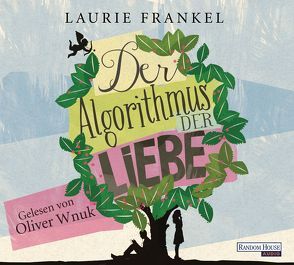 Der Algorithmus der Liebe von Frankel,  Laurie, Kilchling,  Verena, Wnuk,  Oliver