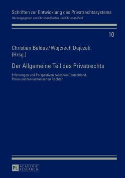 Der Allgemeine Teil des Privatrechts von Baldus,  Christian, Dajczak,  Wojciech