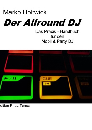 Der Allround DJ von Edition,  Phatt Tunes, Holtwick,  Marko