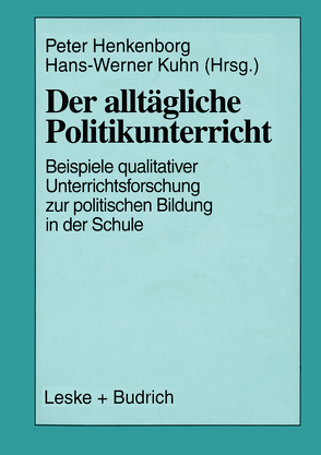 Der alltägliche Politikunterricht von Büchner,  Peter, Kuhn,  Hans-Werner