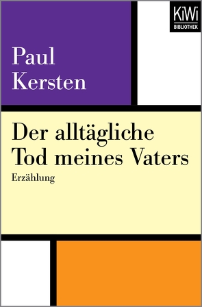 Der alltägliche Tod meines Vaters von Kersten,  Paul