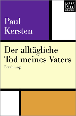 Der alltägliche Tod meines Vaters von Kersten,  Paul