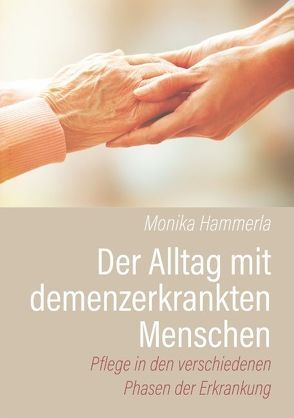 Der Alltag mit demenzerkrankten Menschen von Hammerla,  Monika