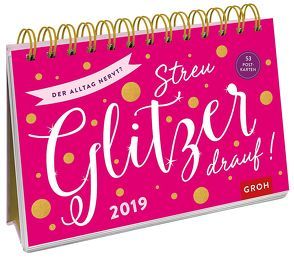 Der Alltag nervt? Streu Glitzer drauf! 2019 von Groh Redaktionsteam