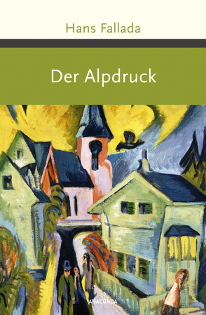 Der Alpdruck von Fallada,  Hans