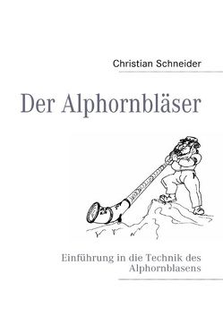 Der Alphornbläser von Schneider,  Christian