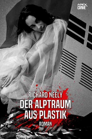 DER ALPTRAUM AUS PLASTIK von Dörge,  Christian, Neely,  Richard