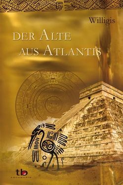 Der Alte aus Atlantis von Willigis