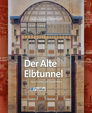 Der Alte Elbtunnel von Witthöft,  Hans Jürgen