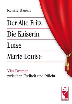 Der Alte Fritz – Die Kaiserin – Luise – Marie Louise von Banuls,  Renate