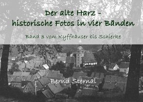 Der alte Harz – historische Fotos in vier Bänden von Sternal,  Bernd