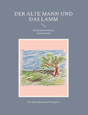 Der alte Mann und das Lamm von Bewersdorff-Langlotz,  Eva-Saskia