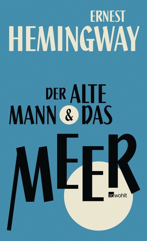 Der alte Mann und das Meer von Hemingway,  Ernest, Schmitz,  Werner