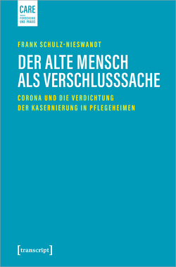 Der alte Mensch als Verschlusssache von Schulz-Nieswandt,  Frank