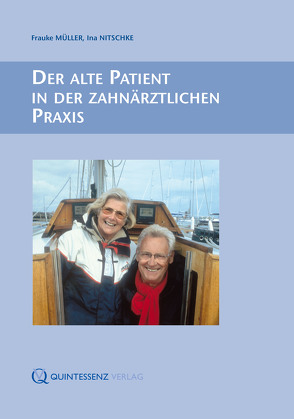 Der alte Patient in der zahnärztlichen Praxis von Müller,  Frauke, Nitschke,  Ina