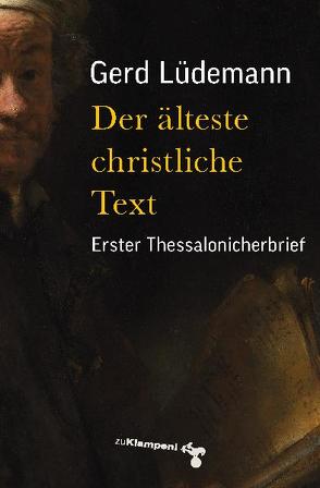 Der älteste christliche Text von Lüdemann,  Gerd